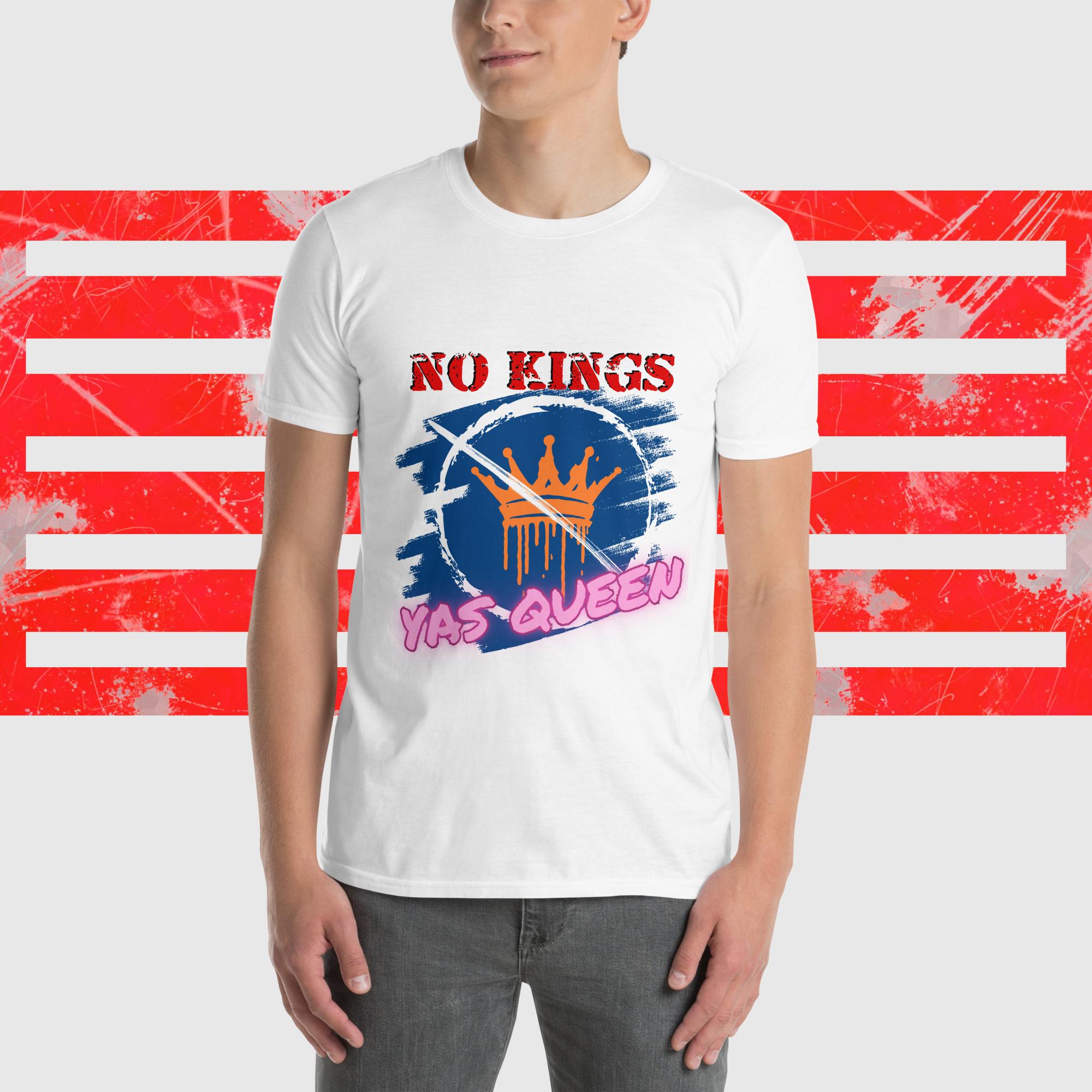 NO KINGS / YAS QUEEN (Short-Sleeve Unisex T-Shirt)